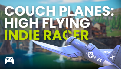 Couch Planes: High-Speed Aerial Racing with an Indie Twist