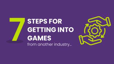 Switch Careers: 7 Steps to Enter Game Development